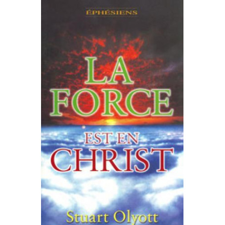 La force est en Christ - Stuart Olyott