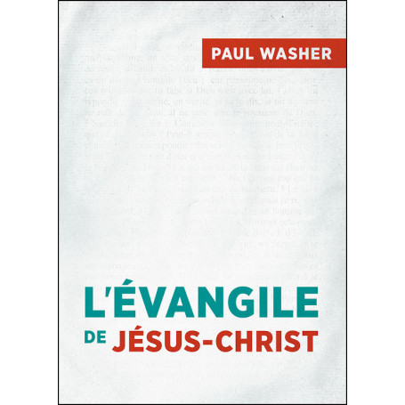 L’Évangile de Jésus-Christ - Paul Washer