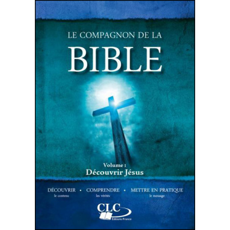 Le compagnon de la Bible Vol 1 - Découvrir Jésus - Tony Cantale