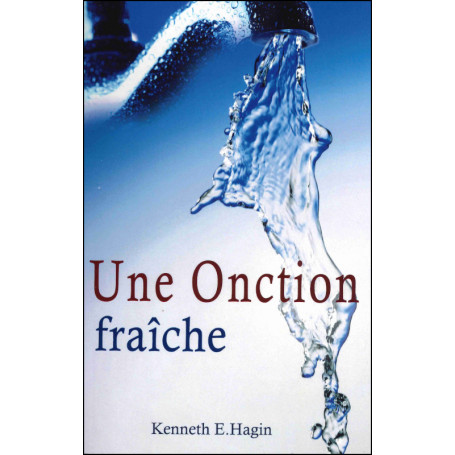 Une onction fraîche - Kenneth E. Hagin