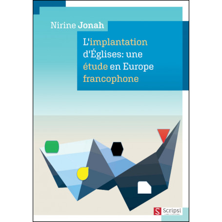 L'implantation d'Églises : une étude en Europe francophone - Jonah Nirine