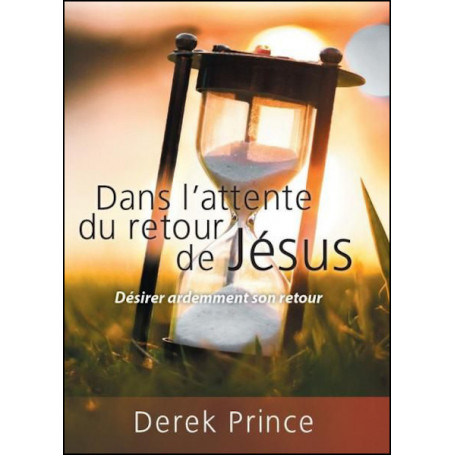 Dans l'attente du retour de Jésus - Derek Prince
