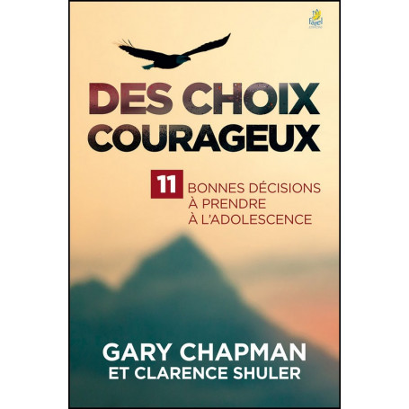 Des choix courageux - Gary Chapman et Clarence Shuler