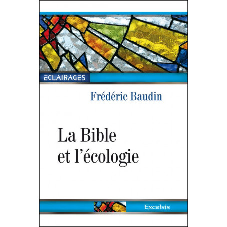 La Bible et l’écologie - 2eme édition - Frédéric Baudin