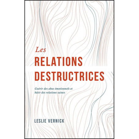 Les relations destructrices - Leslie Vernick