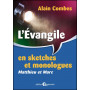 L’Évangile en sketches et monologues - Matthieu et Marc - Alain Combe