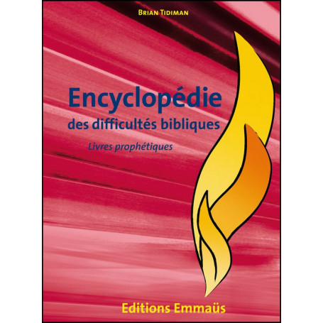 Livres prophétiques - Encyclopédie des difficultés bibliques volume 4 - Editions Emmaus
