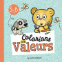 Colorions les valeurs 5-6 ans - Agnès De Bézenac