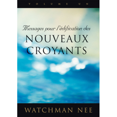 Messages pour l'édification des nouveaux croyants 2 - Watchman Nee