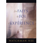 Les faits, la foi et l’expérience - Watchman Nee
