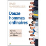 Douze hommes ordinaires - nouvelle édition - David Vandebeulque