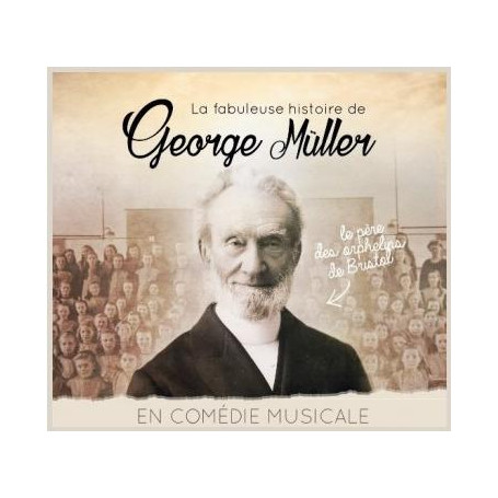 CD La fabuleuse histoire de George Müller en comédie musicale