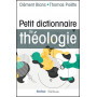 Petit dictionnaire de théologie - Clément Blanc et Thomas Poëtte