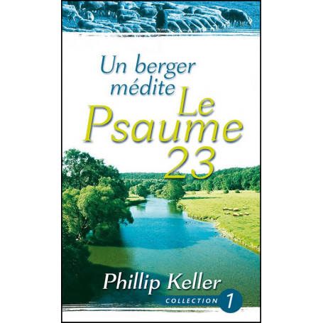 Un berger médite - Le Psaume 23 - Phillip Keller