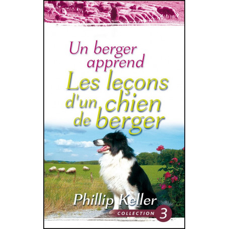 Un berger apprend - Les leçons d'un chien de berger - Phillip Keller