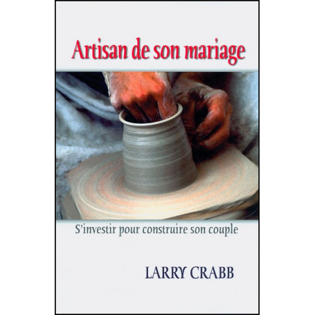 Artisan de son mariage - Larry Crabb