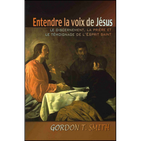 Entendre la voix de Jésus - Gordon T. Smith