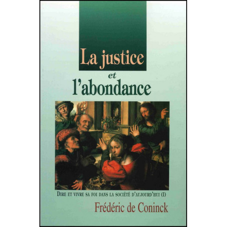 La justice et l'abondance - Frédéric de Coninck