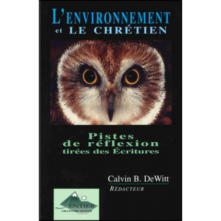 L'environnement et le chrétien - Calvin B. DeWitt