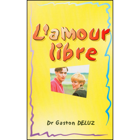 L’amour libre - Dr Gaston Deluz
