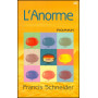 L’Anorme - Francis Schneider