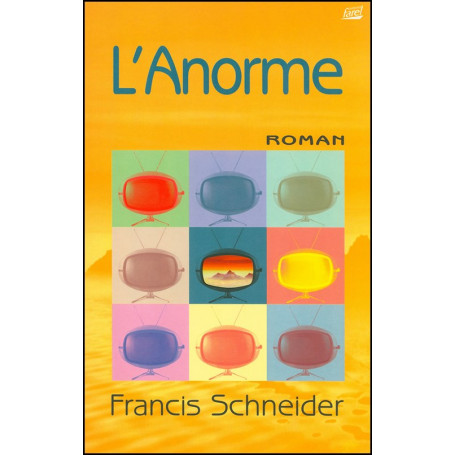 L’Anorme - Francis Schneider