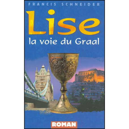 Lise - La voie du Graal - Francis Schneider