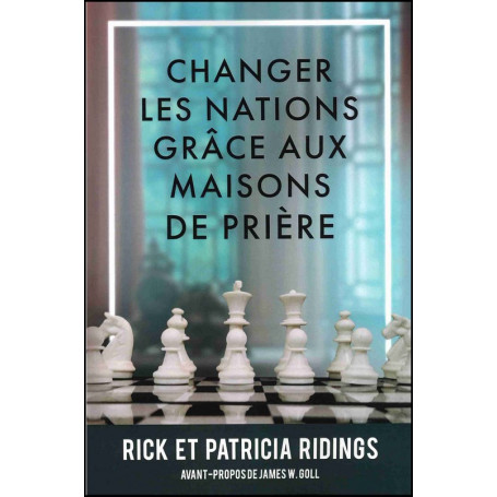 Changer les nations grâce aux maisons de prière - Rick Ridings