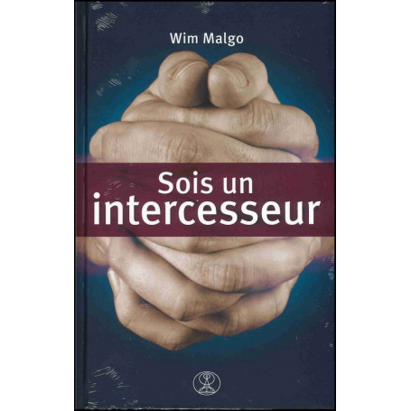 Sois un intercesseur - Wim Malgo