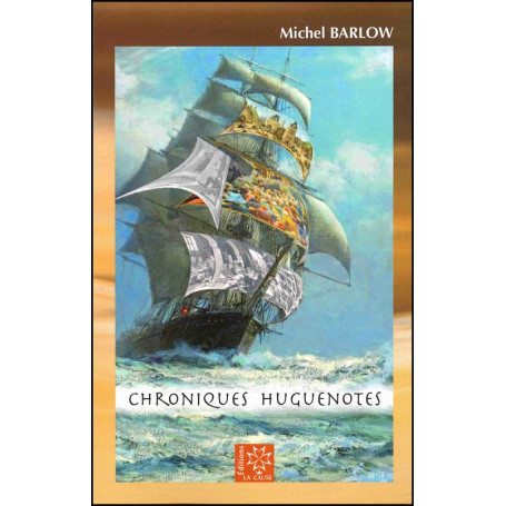 Chroniques huguenotes - Michel Barlow