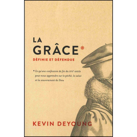 La grâce définie et défendue - Kevin Deyoung