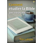 Comment étudier la Bible par vous-même - Tim Lahaye