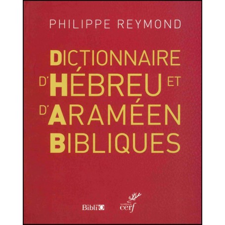 Dictionnaire d'Hébreu et d'Araméen bibliques - Reymond Philippe