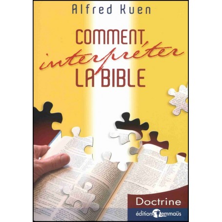 Comment interpréter la Bible - Alfred Kuen