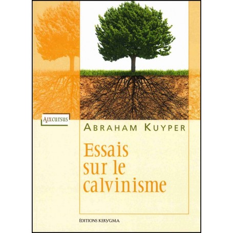 Essais sur le calvinisme - Abraham Kuyper