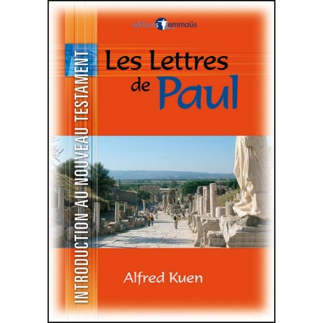 Introduction au Nouveau Testament - volume 2 - Lettres de Paul - Alfred Kuen