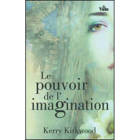 Le pouvoir de l'imagination - Kerry Kirkwood