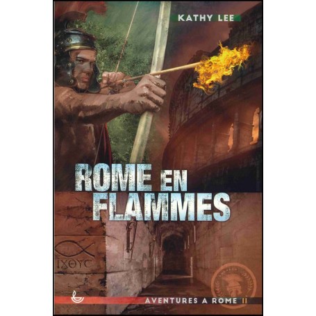 Rome en flammes - Aventures à Rome volume 2 - Kathy Lee