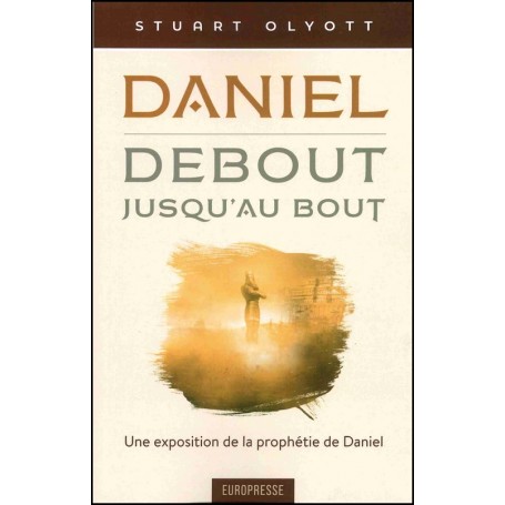 Daniel debout jusqu'au bout - Stuart Olyott