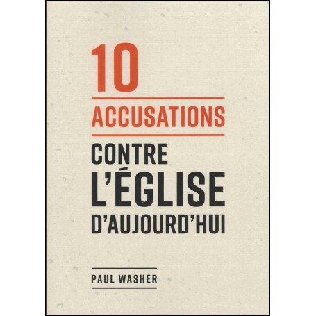 10 accusations contre l'Eglise d'aujourd'hui - Paul Washer