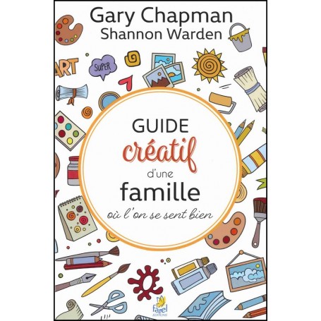 Guide créatif d’une famille où l’on se sent bien - Gary Chapman