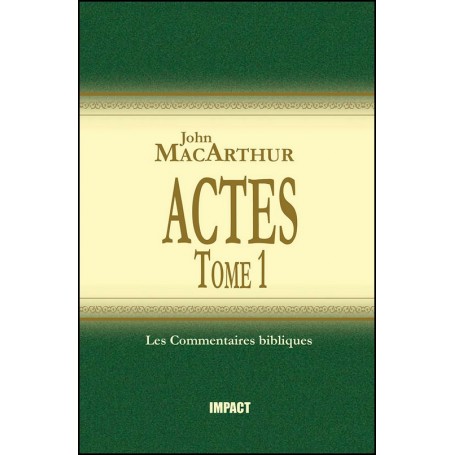 Actes - Tome 1 - John MacArthur