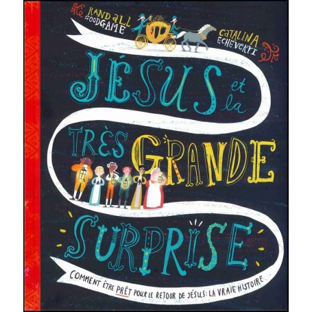 Jésus et la très grande surprise - Randall Goodgame - Editions BLF