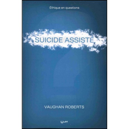 Suicide assisté - Vaughan Roberts