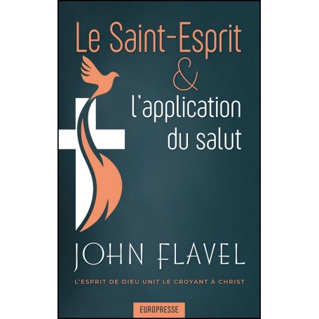 Le Saint-Esprit et l'application du salut - John Flavel