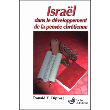 Israël dans le développement de la pensée chrétienne - Ronald E. Diprose