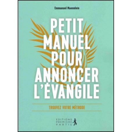 Petit Manuel pour annoncer l’Evangile - Emmanuel Maennlein