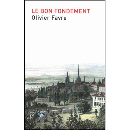 Le bon fondement - Olivier Favre
