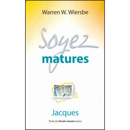 Soyez matures - Jacques - Warren W. Wiersbe