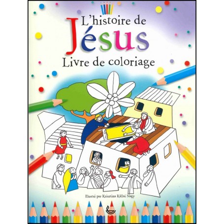 L'Histoire de Jésus - Livre de coloriage - Bethan James